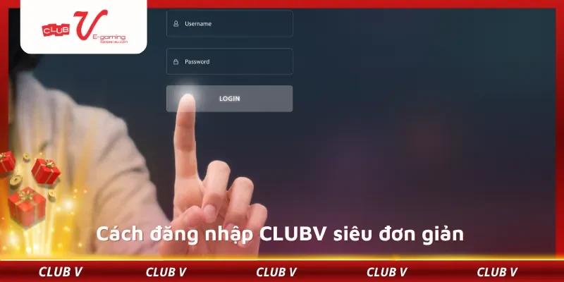 Cách đăng nhập CLUBV siêu đơn giản