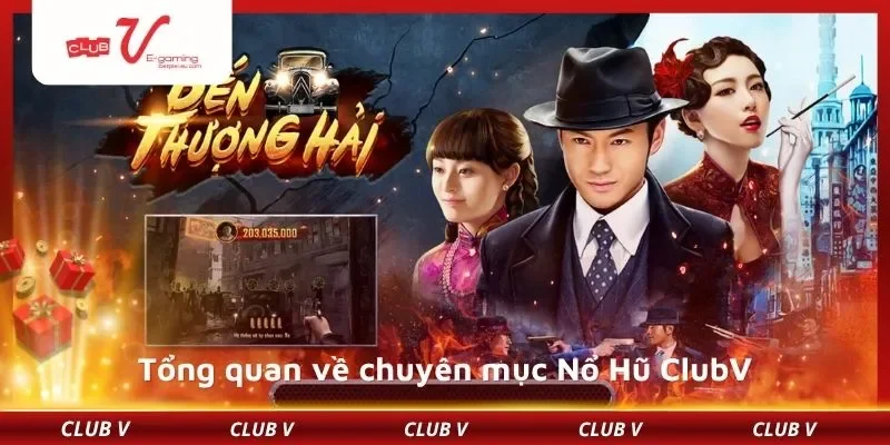 Tổng quan về chuyên mục Nổ Hũ ClubV