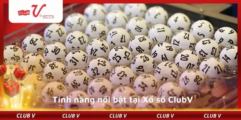 Tính năng nổi bật tại Xổ số ClubV